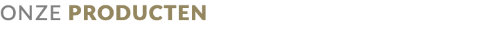 ONZE PRODUCTEN